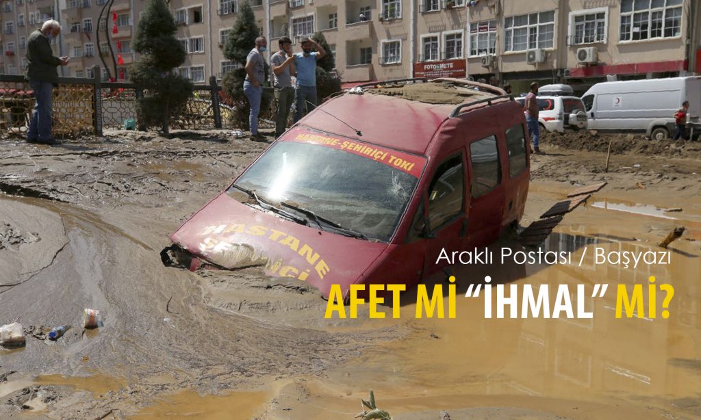 Dere taşkınları “Normal” ama felakete dönüşmesi “İhmal”dir!